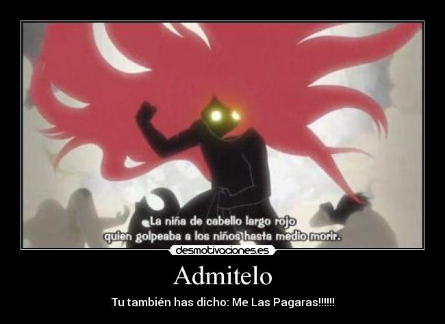 Admitelo - Tu también has dicho: Me Las Pagaras!!!!!!