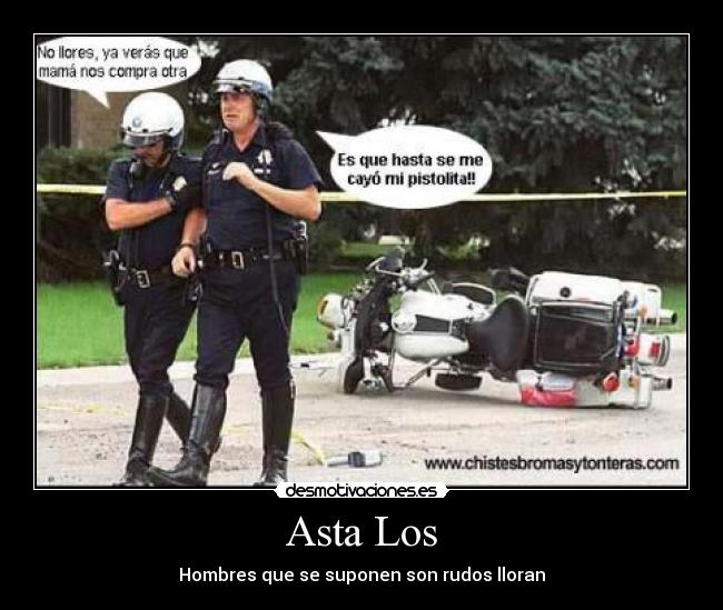 Asta Los - Hombres que se suponen son rudos lloran