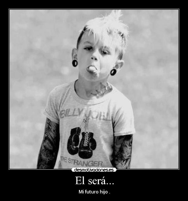 El será... - Mi futuro hijo♥.