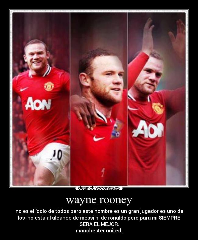 wayne rooney - no es el ídolo de todos pero este hombre es un gran jugador es uno de
los no esta al alcance de messi ni de ronaldo pero para mi SIEMPRE
SERA EL MEJOR.
manchester united.♥