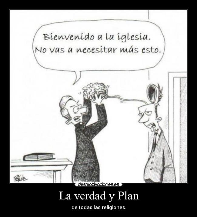 La verdad y Plan -