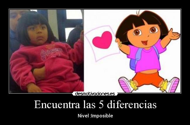 Encuentra las 5 diferencias - Nivel :Imposible