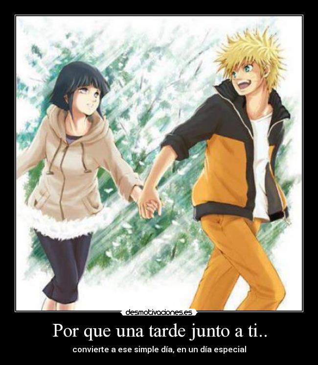 Por que una tarde junto a ti.. - convierte a ese simple día, en un día especial