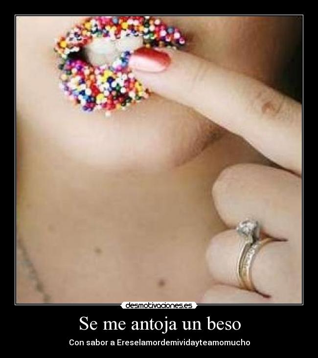 carteles motiva beso antoja sabor eres amor vida amo mucho desmotivaciones