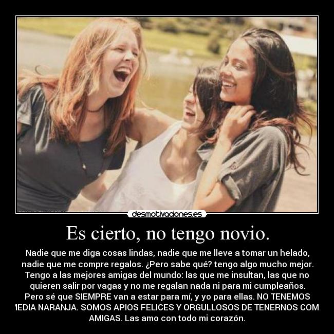 Es cierto, no tengo novio. - 