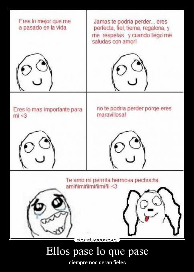 Ellos pase lo que pase - siempre nos serán fieles