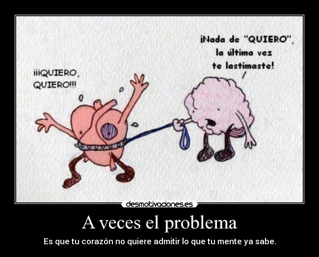 A veces el problema -