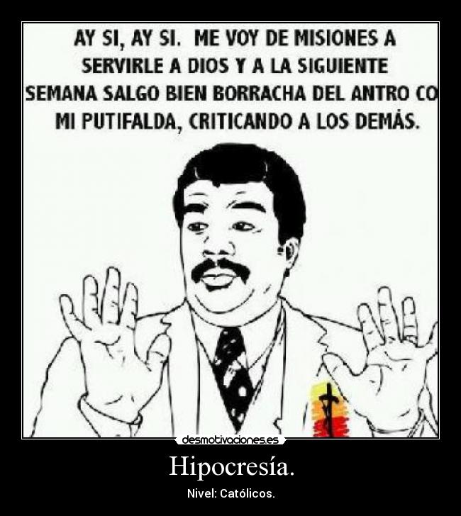 Hipocresía. - Nivel: Católicos.