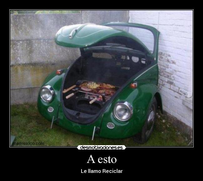 A esto - Le llamo Reciclar