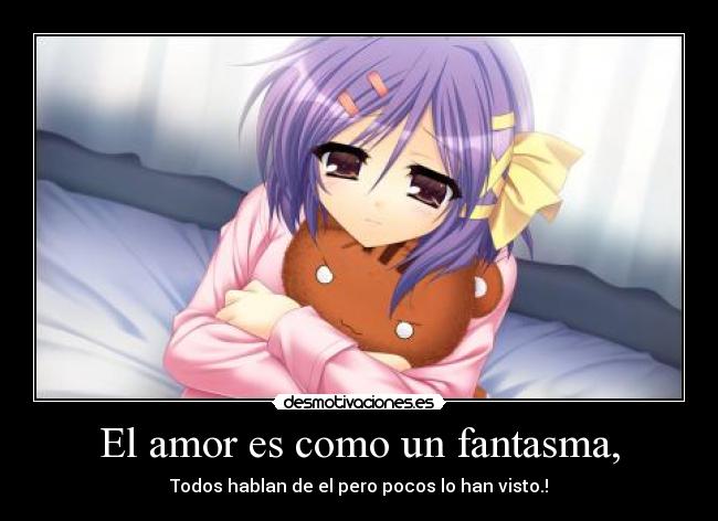 El amor es como un fantasma, - 