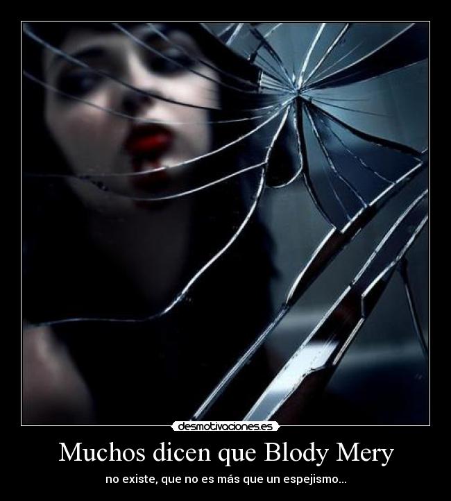 Muchos dicen que Blody Mery - 