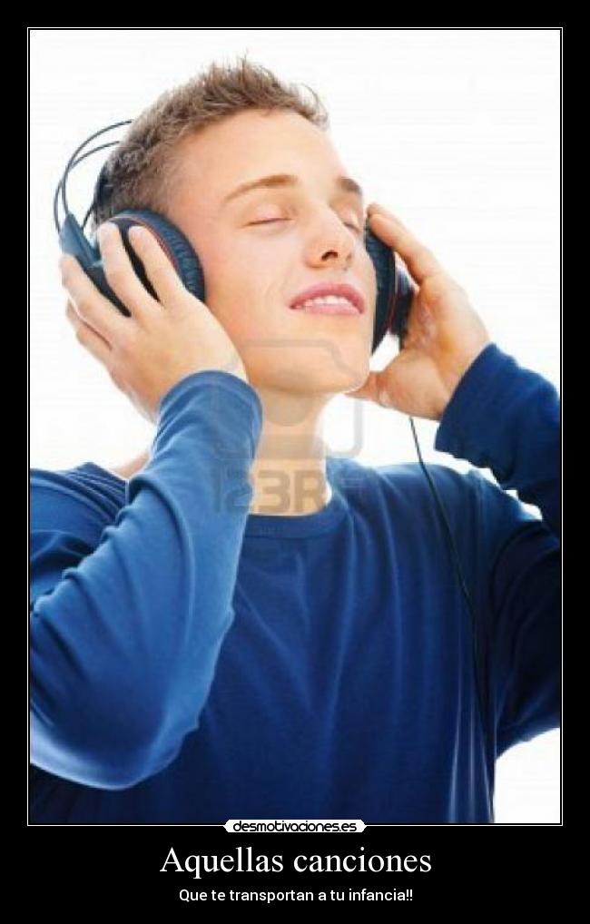 Aquellas canciones - Que te transportan a tu infancia!!