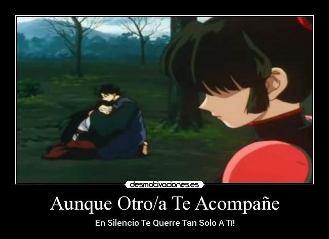 Aunque Otro/a Te Acompañe -