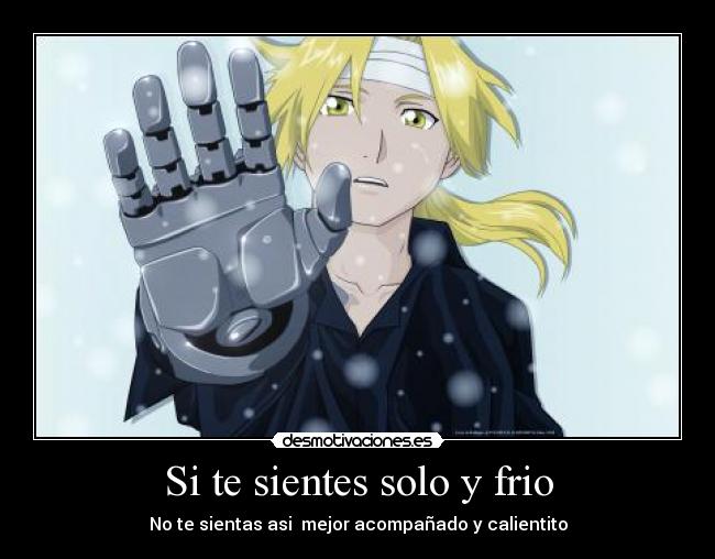 Si te sientes solo y frio -
