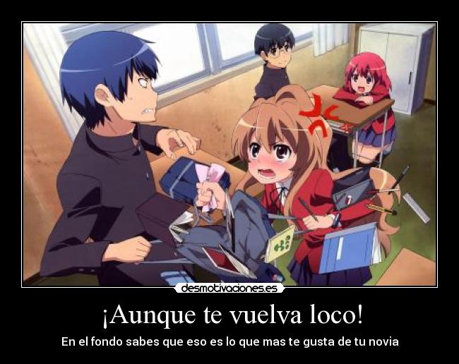 ¡Aunque te vuelva loco! - En el fondo sabes que eso es lo que mas te gusta de tu novia