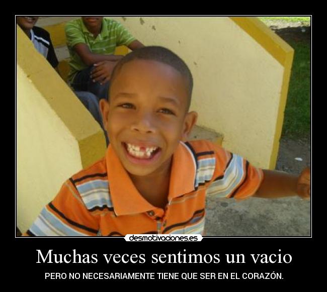 Muchas veces sentimos un vacio -