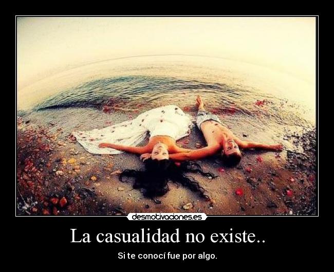 La casualidad no existe.. -