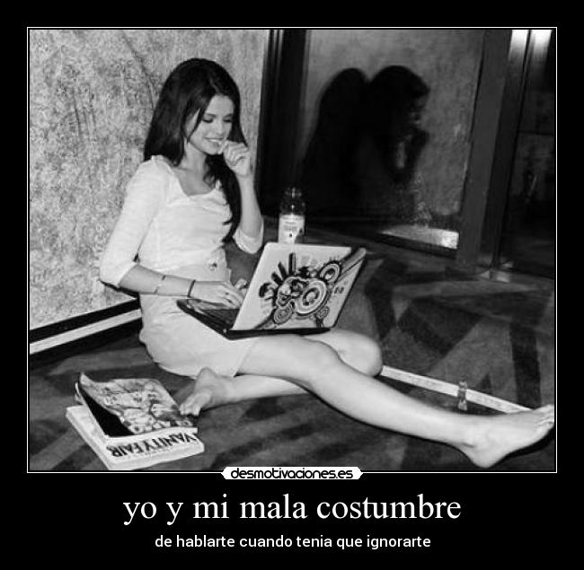 yo y mi mala costumbre - 