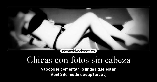 Chicas con fotos sin cabeza - 