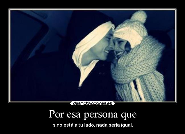 Por esa persona que - 