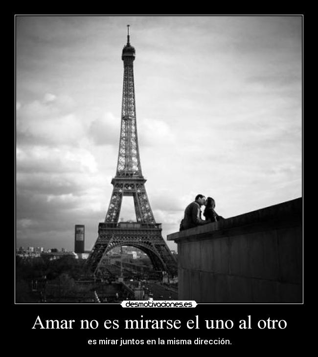 Amar no es mirarse el uno al otro - 