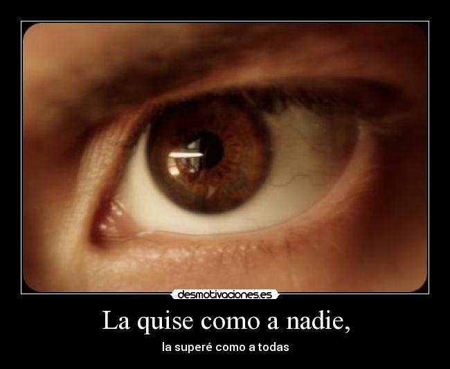 La quise como a nadie, - 