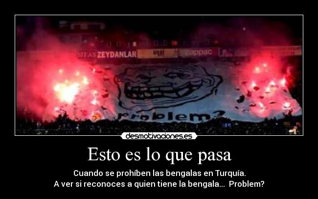 carteles problem meme vengala turquia desmotivaciones
