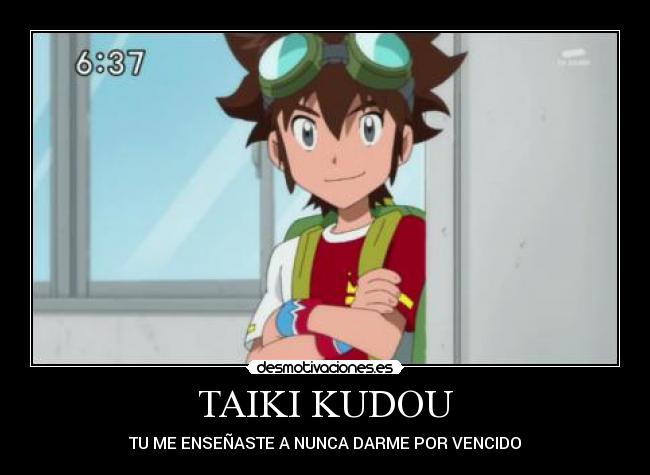TAIKI KUDOU - TU ME ENSEÑASTE A NUNCA DARME POR VENCIDO
