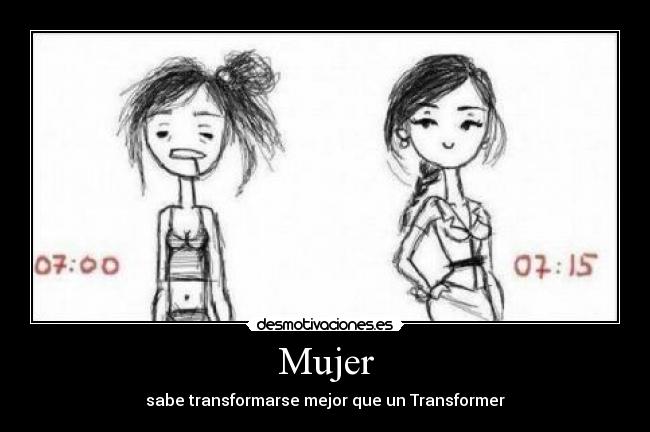 Mujer - sabe transformarse mejor que un Transformer
