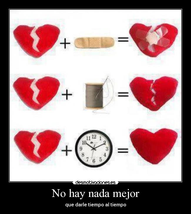 No hay nada mejor - que darle tiempo al tiempo