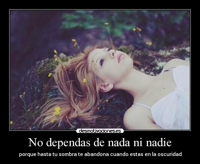 No dependas de nada ni nadie - 