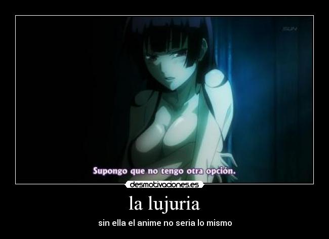 la lujuria - sin ella el anime no seria lo mismo