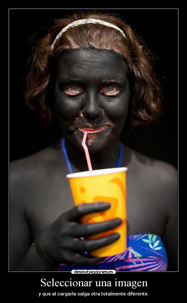 Seleccionar una imagen - y que al cargarla salga otra totalmente diferente.