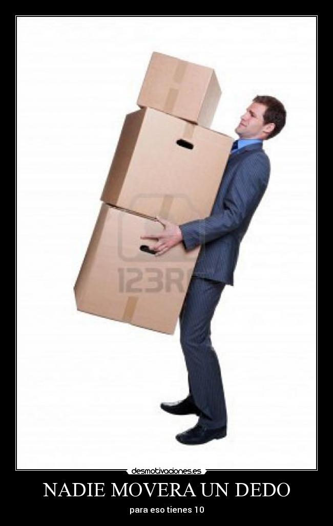 NADIE MOVERA UN DEDO - para eso tienes 10