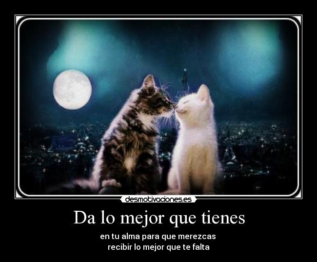 Da lo mejor que tienes -