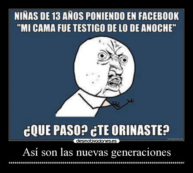 Así son las nuevas generaciones - *********************************************************************************************************