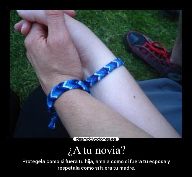 ¿A tu novia? -