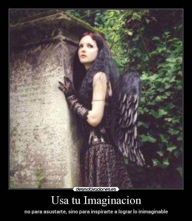 Usa tu Imaginacion - no para asustarte, sino para inspirarte a lograr lo inimaginable