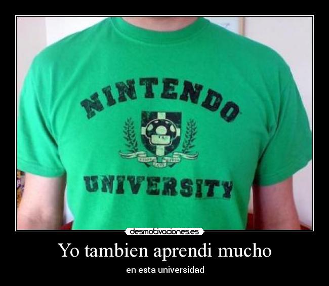Yo tambien aprendi mucho - en esta universidad
