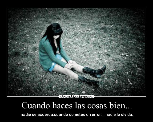 Cuando haces las cosas bien... -