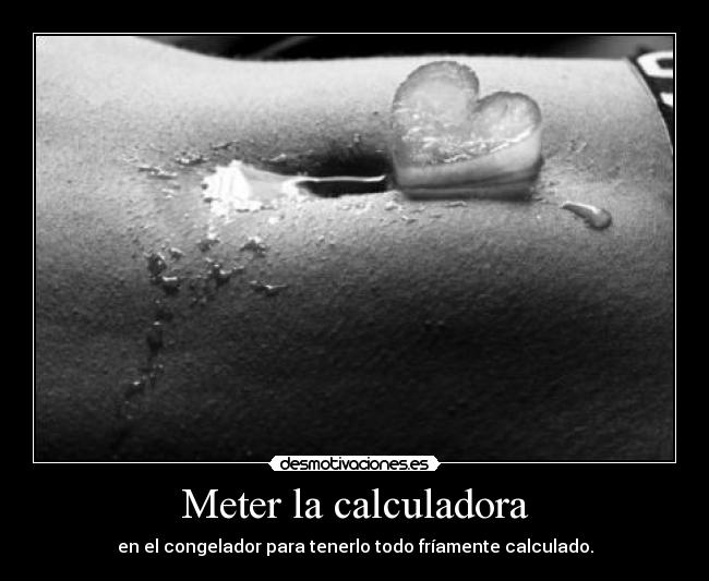 carteles llegas cuerpo frio como hielo hierve cada beso que das sweetdestiny lullaby desmotivaciones