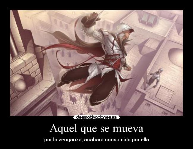 carteles assassins creed aquel mueva venganza acabara consumido pizza peli kelly desmotivaciones