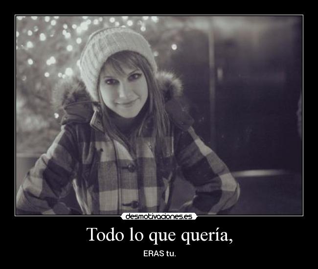 Todo lo que quería, - 