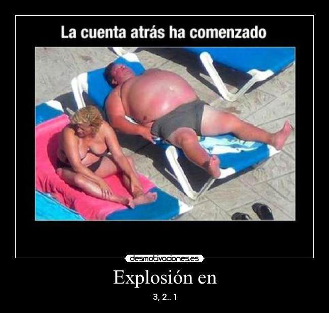 Explosión en - 3, 2.. 1