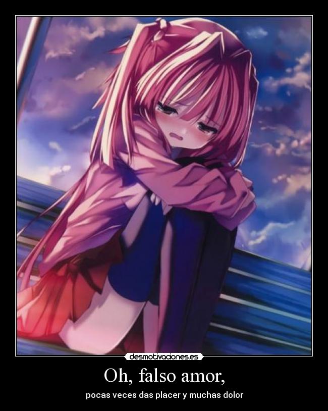 carteles amor amor falso anime girl dolor desmotivaciones