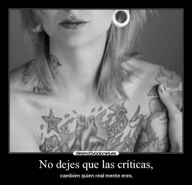 No dejes que las críticas, - 