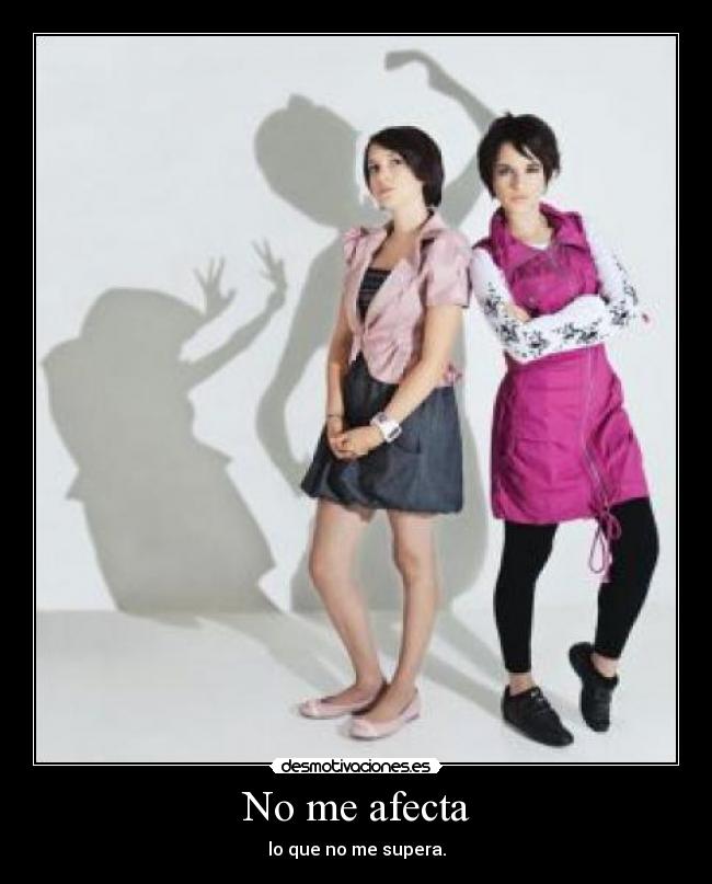 No me afecta - lo que no me supera.