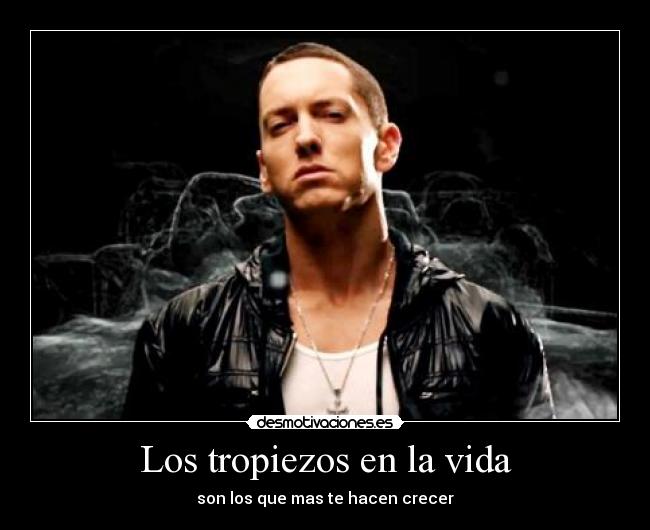 Los tropiezos en la vida - son los que mas te hacen crecer