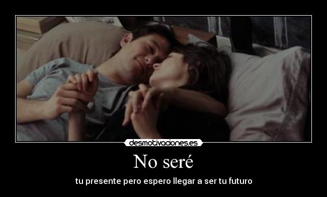 No seré -