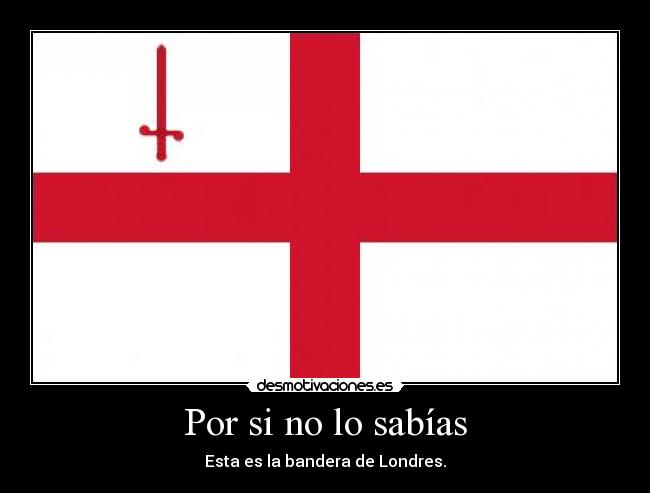 carteles bandera londeres ver reino unido diferenteeee desmotivaciones